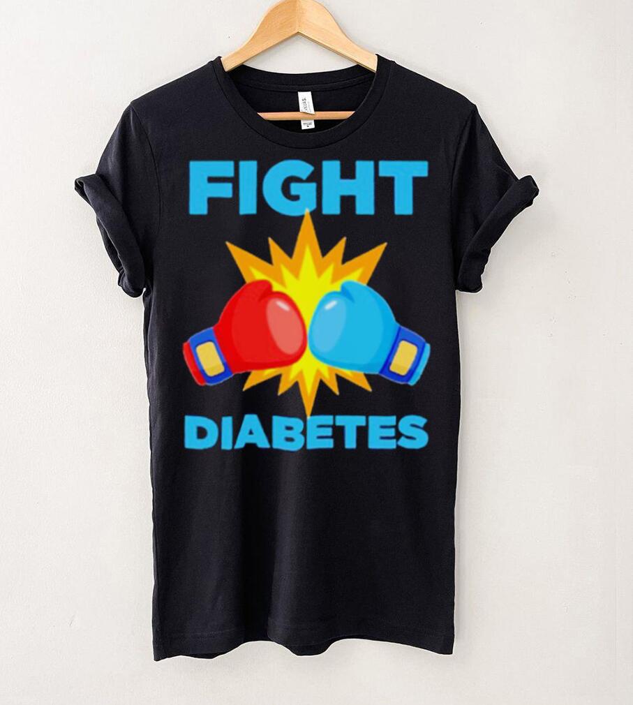 Fight Diabetes Diabetes Awareness Month shirt Fight Diabetes Diabetes Awareness Month shirt