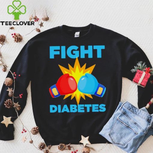 Fight Diabetes Diabetes Awareness Month hoodie, sweater, longsleeve, shirt v-neck, t-shirt