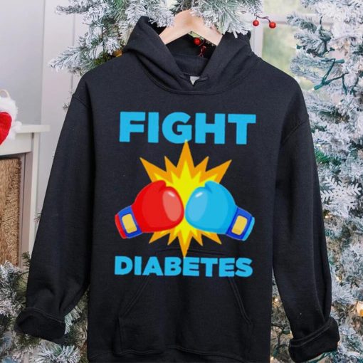 Fight Diabetes Diabetes Awareness Month hoodie, sweater, longsleeve, shirt v-neck, t-shirt