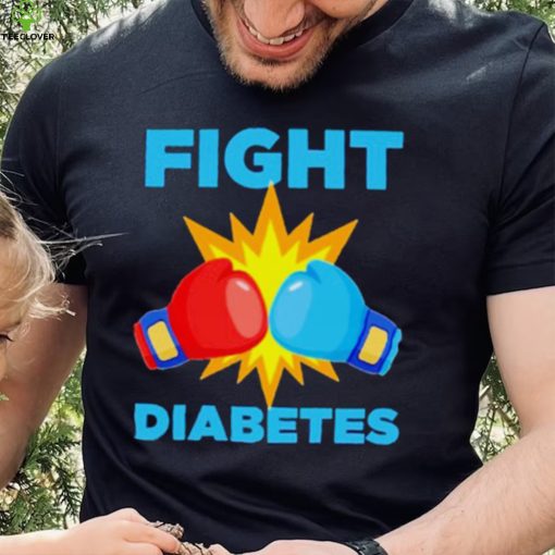 Fight Diabetes Diabetes Awareness Month hoodie, sweater, longsleeve, shirt v-neck, t-shirt