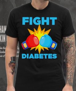Fight Diabetes Diabetes Awareness Month shirt 4 Fight Diabetes Diabetes Awareness Month shirt