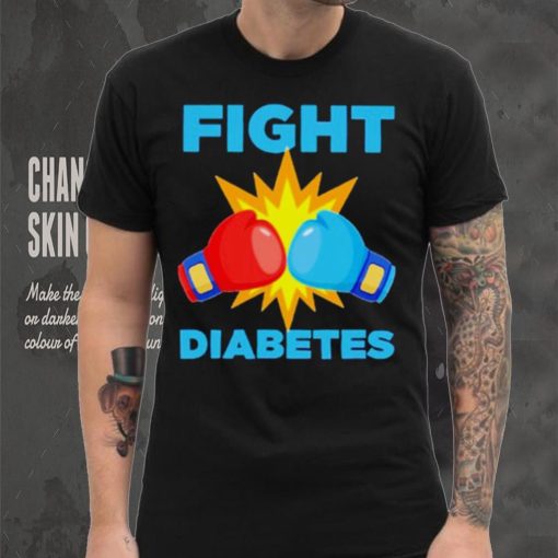 Fight Diabetes Diabetes Awareness Month shirt