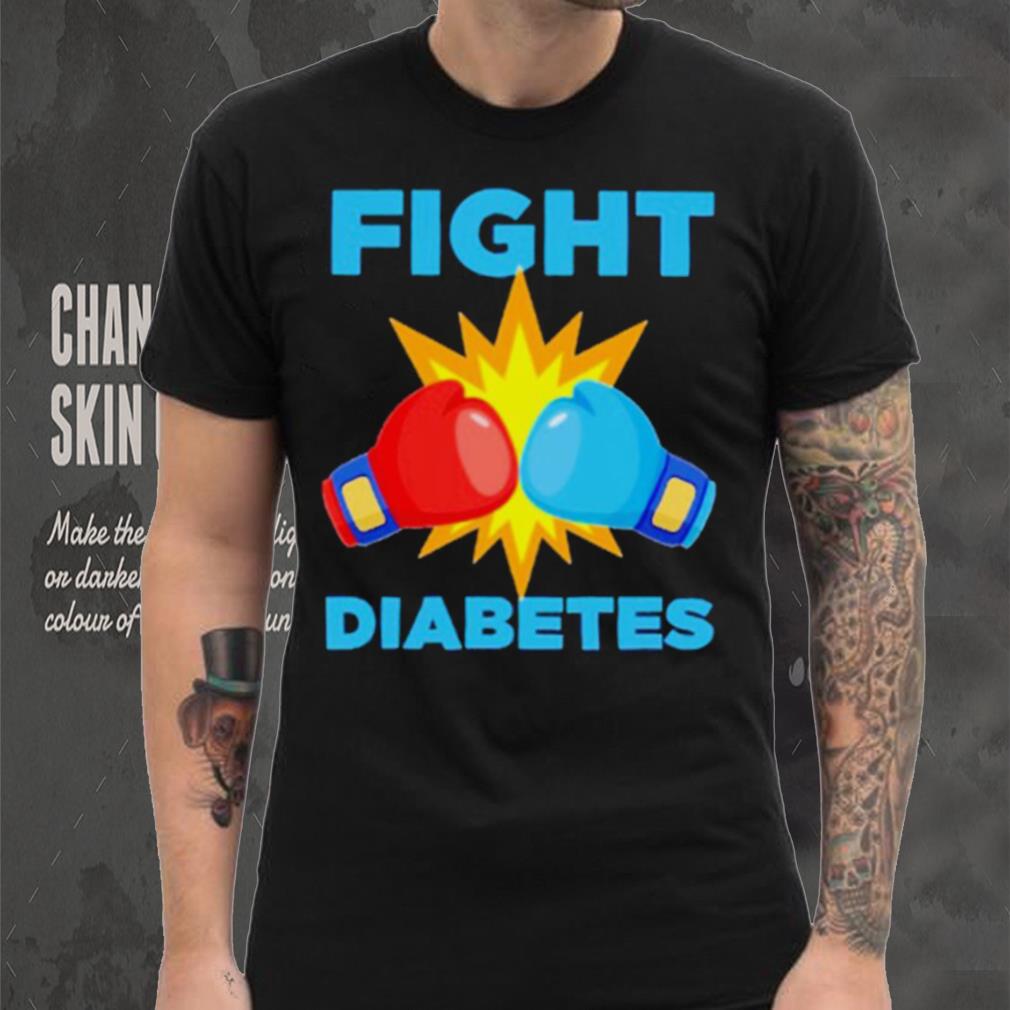 Fight Diabetes Diabetes Awareness Month shirt Fight Diabetes Diabetes Awareness Month shirt
