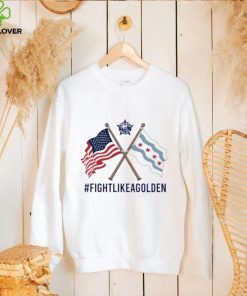 Fight Like A Golden Chicago Police Shirt