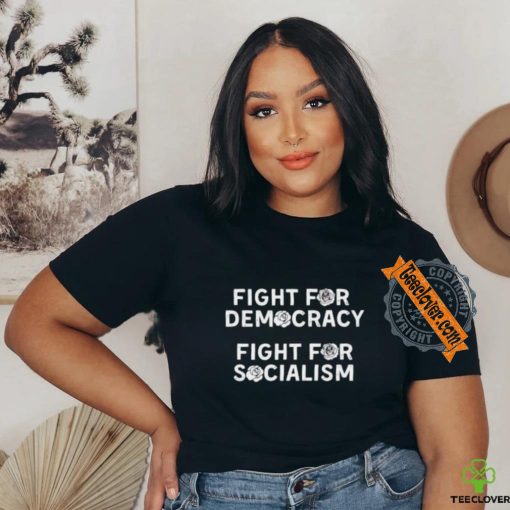 Fight for Democracy fight for socialism roses hoodie, sweater, longsleeve, shirt v-neck, t-shirt