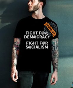 Fight for Democracy fight for socialism roses hoodie, sweater, longsleeve, shirt v-neck, t-shirt