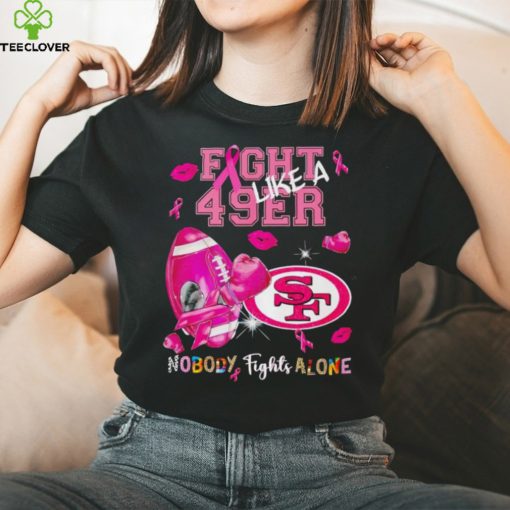 Fight like a 49er nobody fights alone Breast Cancer hoodie, sweater, longsleeve, shirt v-neck, t-shirt