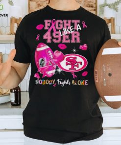 Fight like a 49er nobody fights alone Breast Cancer hoodie, sweater, longsleeve, shirt v-neck, t-shirt