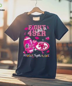 Fight like a 49er nobody fights alone Breast Cancer hoodie, sweater, longsleeve, shirt v-neck, t-shirt