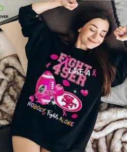 Fight like a 49er nobody fights alone Breast Cancer hoodie, sweater, longsleeve, shirt v-neck, t-shirt