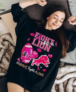 Fight like a Lion nobody fights alone Breast Cancer hoodie, sweater, longsleeve, shirt v-neck, t-shirt