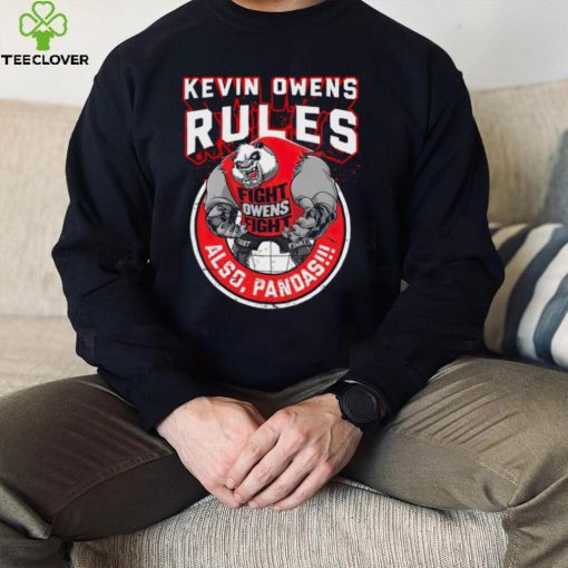 Fightowensfight Kevin Owens Rules Also Pandas Shirt