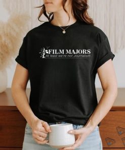 Film Majors At Least We're Not Journalism Sweatshirt 2 Film Majors At Least We're Not Journalism Sweatshirt
