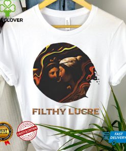 Filthy Lucre shirt