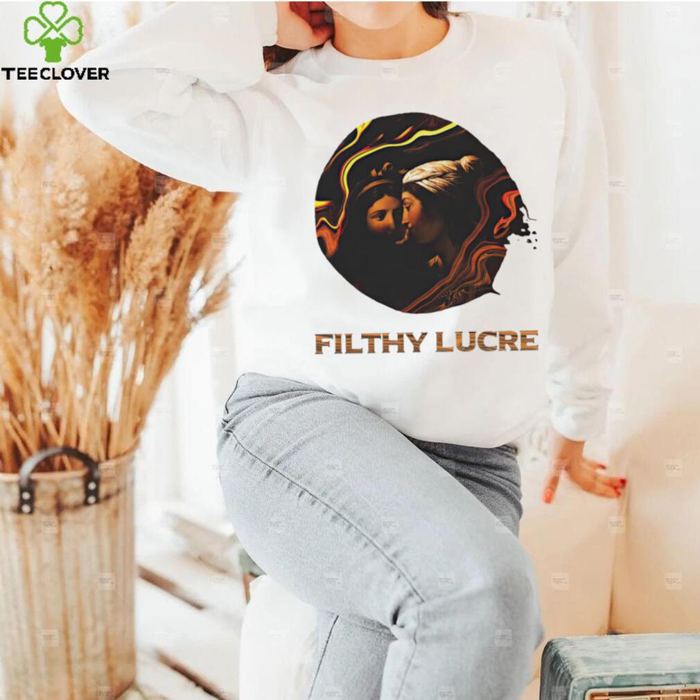Filthy Lucre shirt Filthy Lucre shirt