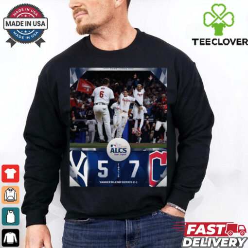 Final New York Yankees 5  7 Cleveland Guardians Yankees Lead Series 2 1 MLB Baseball 2024 ALCS Poster t hoodie, sweater, longsleeve, shirt v-neck, t-shirt