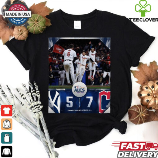 Final New York Yankees 5  7 Cleveland Guardians Yankees Lead Series 2 1 MLB Baseball 2024 ALCS Poster t hoodie, sweater, longsleeve, shirt v-neck, t-shirt