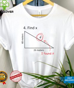 Find X I Found It Funny Math Pun Funny Find X T Shirt