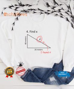 Find X I Found It Funny Math Pun Funny Find X T Shirt