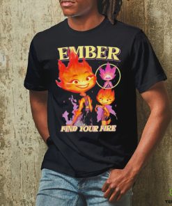 Find Your Fire Ember Disney Pixars Elemental hoodie, sweater, longsleeve, shirt v-neck, t-shirt