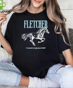 Findingfletcher It’s Hard To Tame Wild Horses t shirt