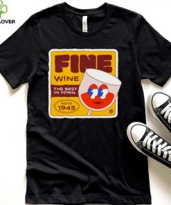 Fine Wine the best in town retro logo shirt