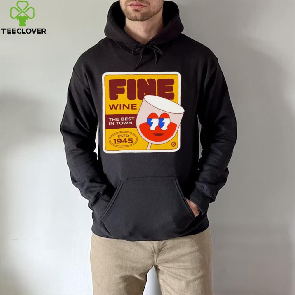 Fine Wine the best in town retro logo shirt Fine Wine the best in town retro logo shirt