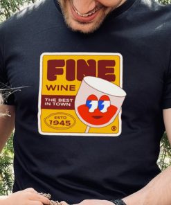 Fine Wine the best in town retro logo shirt