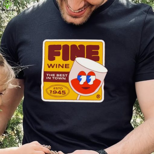 Fine Wine the best in town retro logo shirt