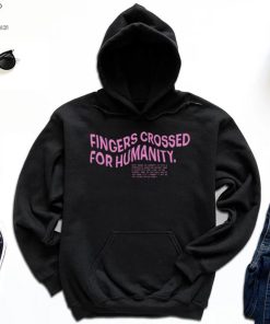 Fingers crossed for humanity what makes us humans shirt 2 Fingers crossed for humanity what makes us humans shirt