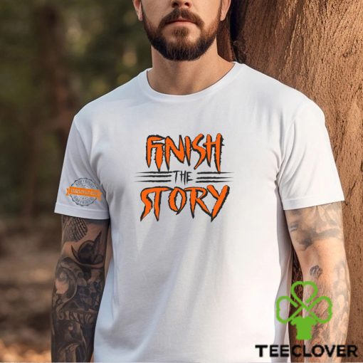 Finish The Story Shirt