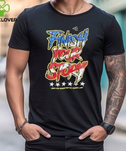 Finish Your Story Every Time Someone Told Me I Couldn't I Did T Shirt