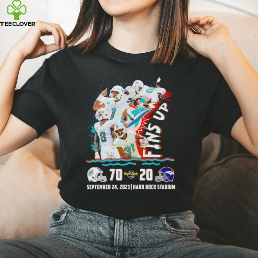 Fins up Miami Dolphins 70 20 Denver Broncos September 24 2023 shirt Fins up Miami Dolphins 70 20 Denver Broncos September 24 2023 shirt