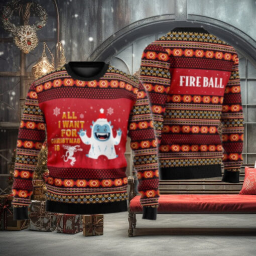 Fireball All I Want For Christmas Is Ugly Sweater