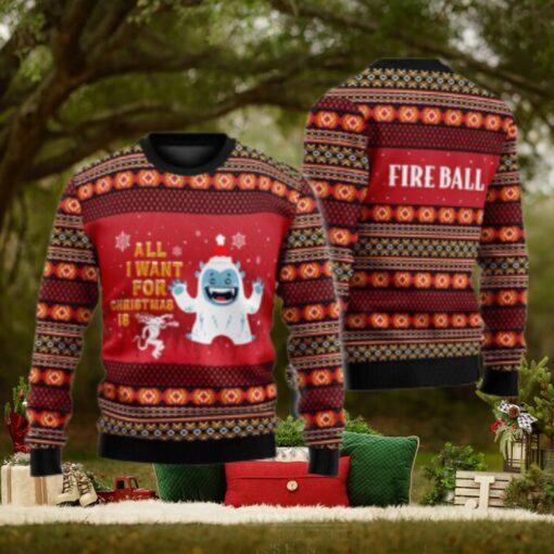 Fireball All I Want For Christmas Is Ugly Sweater