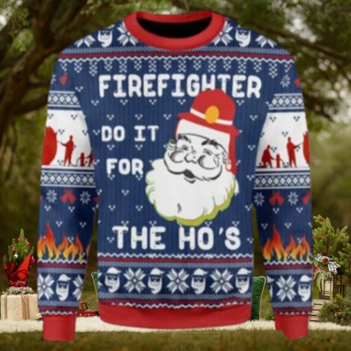 Firefighter Do It For The Ho’s Ugly Christmas Sweater