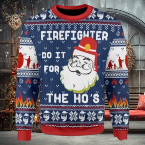 Firefighter Do It For The Ho’s Ugly Christmas Sweater