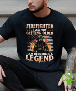 Firefighter I Am Not Getting Older I Am Becoming A Legend Classic T Shirt