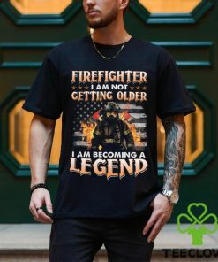 Firefighter I Am Not Getting Older I Am Becoming A Legend Classic T Shirt