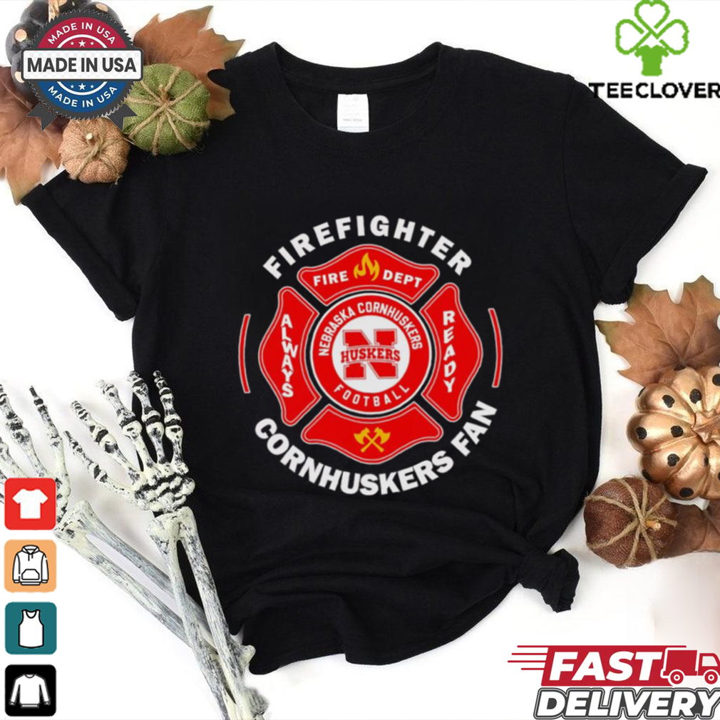Firefighter always ready Cornhuskers fan shirt Firefighter always ready Cornhuskers fan shirt