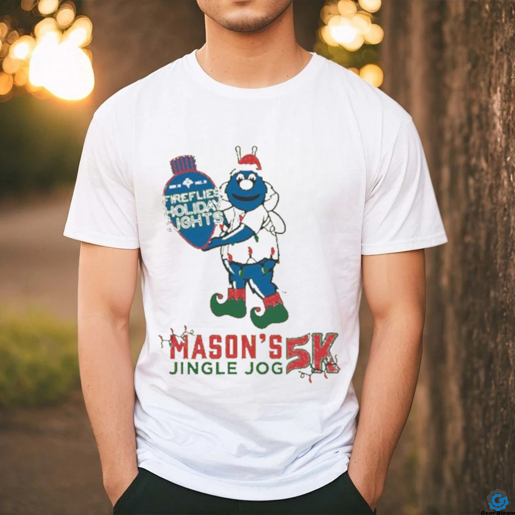 Fireflies Holiday Lights Mason’s 5k Jingle Jog T shirt Fireflies Holiday Lights Mason’s 5k Jingle Jog T shirt