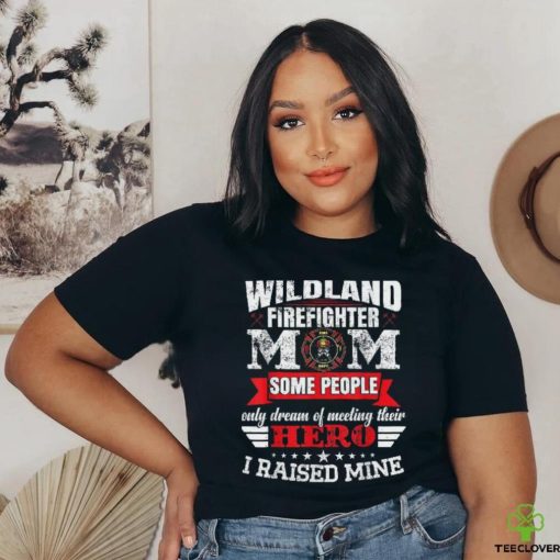 Firewoman Wildland Firefighter Mom Shirt