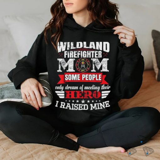 Firewoman Wildland Firefighter Mom Shirt