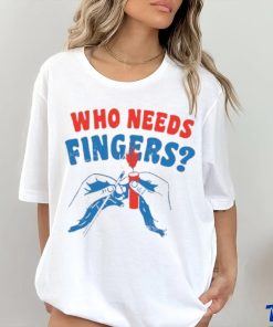 Fireworks who needs fingers 4th of july shirt