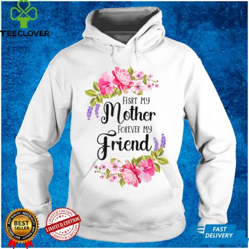 First My Mother Forever My Friend Mother's Day Present Mom Raglan Baseball Tee