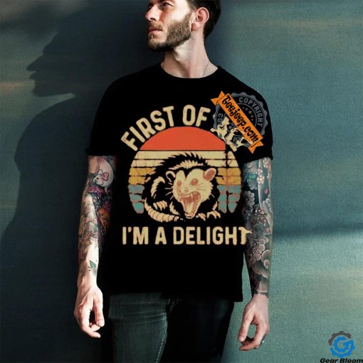 First Of All I’m A Delight Vintage Shirt