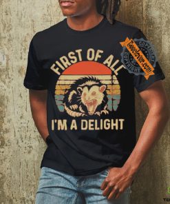 First Of All I’m A Delight Vintage Shirt