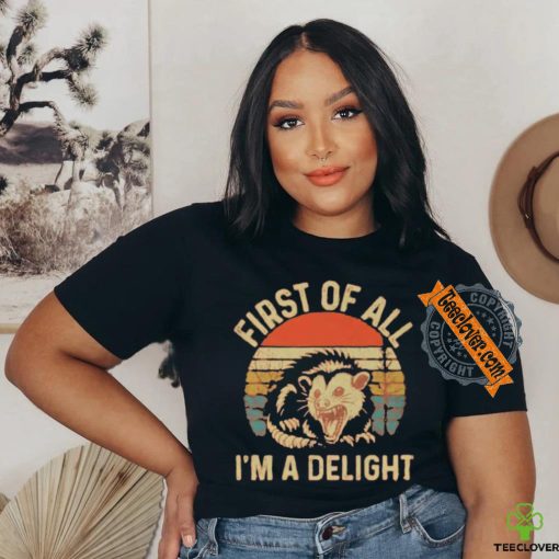 First Of All I’m A Delight Vintage Shirt