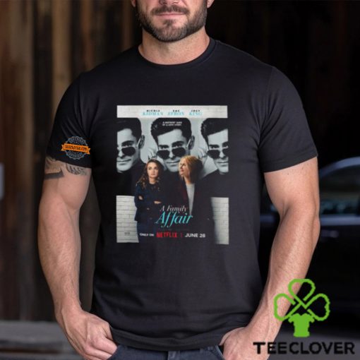 First Poster For A Family Affair Starring Zac Efron Nicole Kidman And Joey King Releasing On Netflix On June 28 Unisex T Shirt