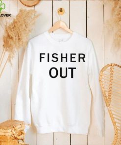 Fisher Out Shirt